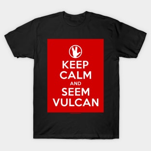 Keep Calm and Seem Vulcan T-Shirt